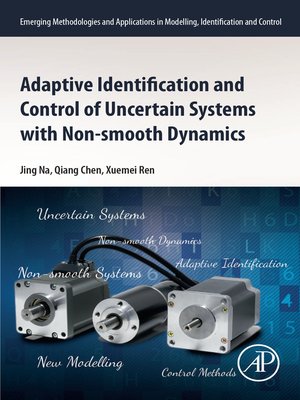 cover image of Adaptive Identification and Control of Uncertain Systems with Non-smooth Dynamics